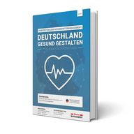 Neue Schriftenreihe „Deutschland gesund gestalten“ beleuchtet Zukunft des Gesundheitssystems