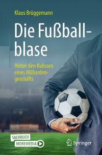 Die Fußballblase – Hinter den Kulissen eines Milliardengeschäftes