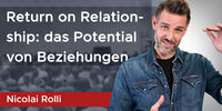 Nicolai Rolli: Beziehungen als größtes Unternehmenspotenzial
